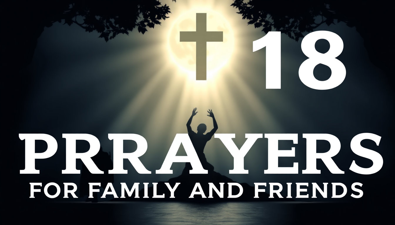 18 Prayers for Family and Friends