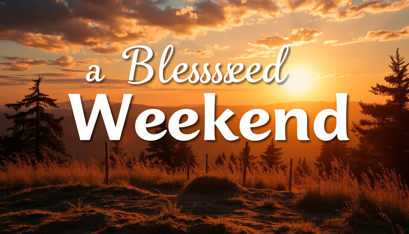 Have a blessed weekend!