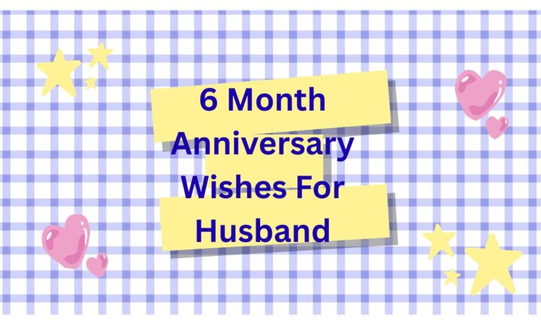 6 Month Anniversary Wishes For Husband
