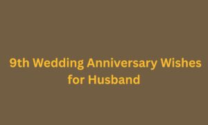 9th Wedding Anniversary Wishes for Husband