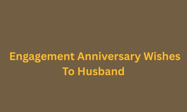 Engagement Anniversary Wishes To Husband