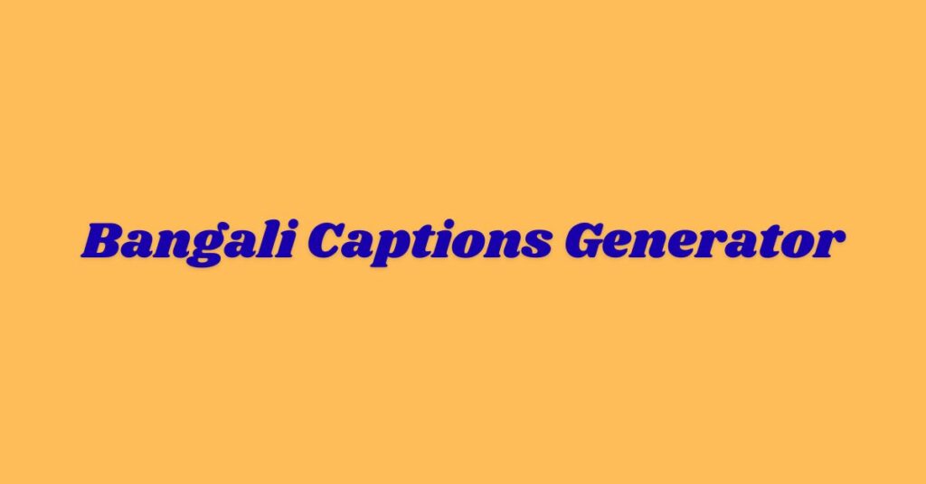 
Bangali Captions Generator
