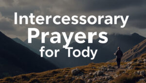 Intercessory Prayers for Today